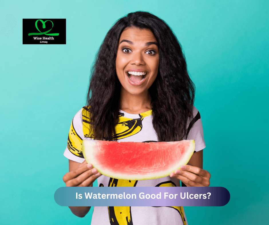 Is Watermelon Good For Ulcers?