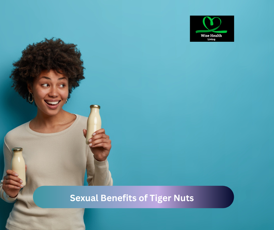 Tiger Nuts Benefits Sexually