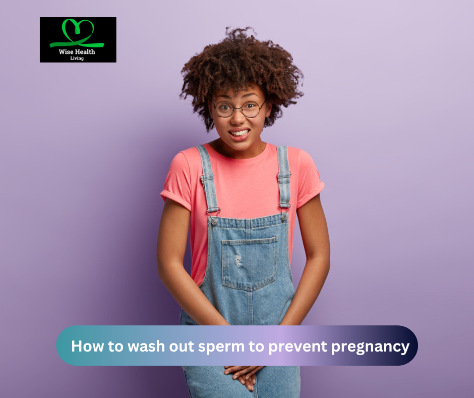 How to wash out sperm to prevent pregnancy