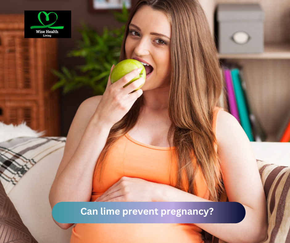 Can lime prevent pregnancy?