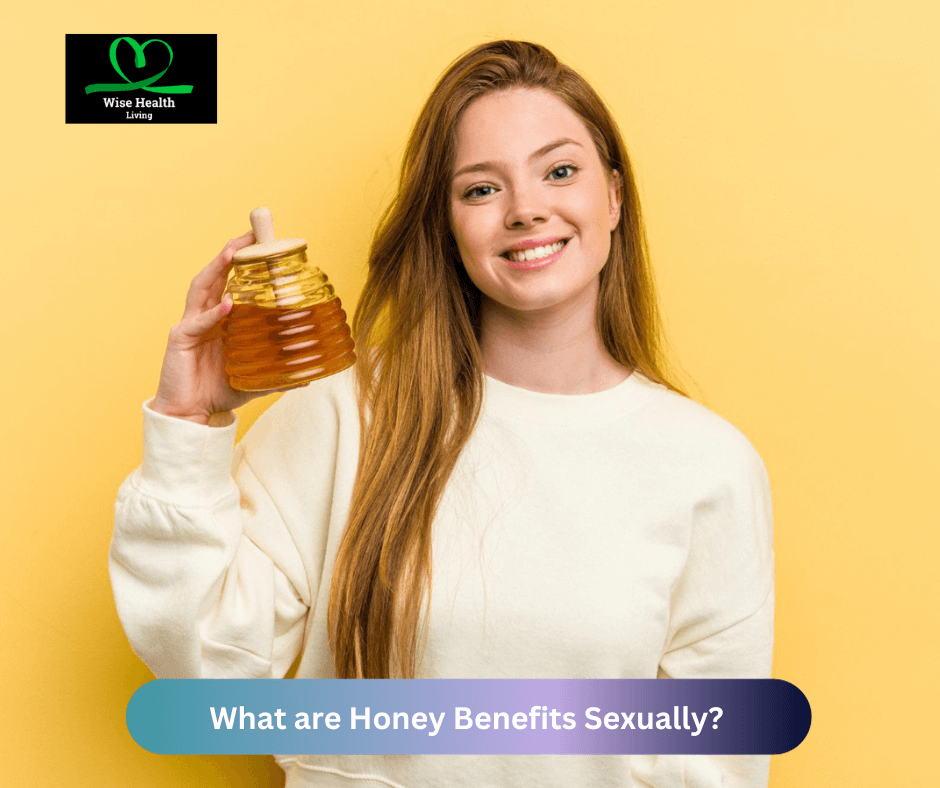 Honey Benefits Sexually