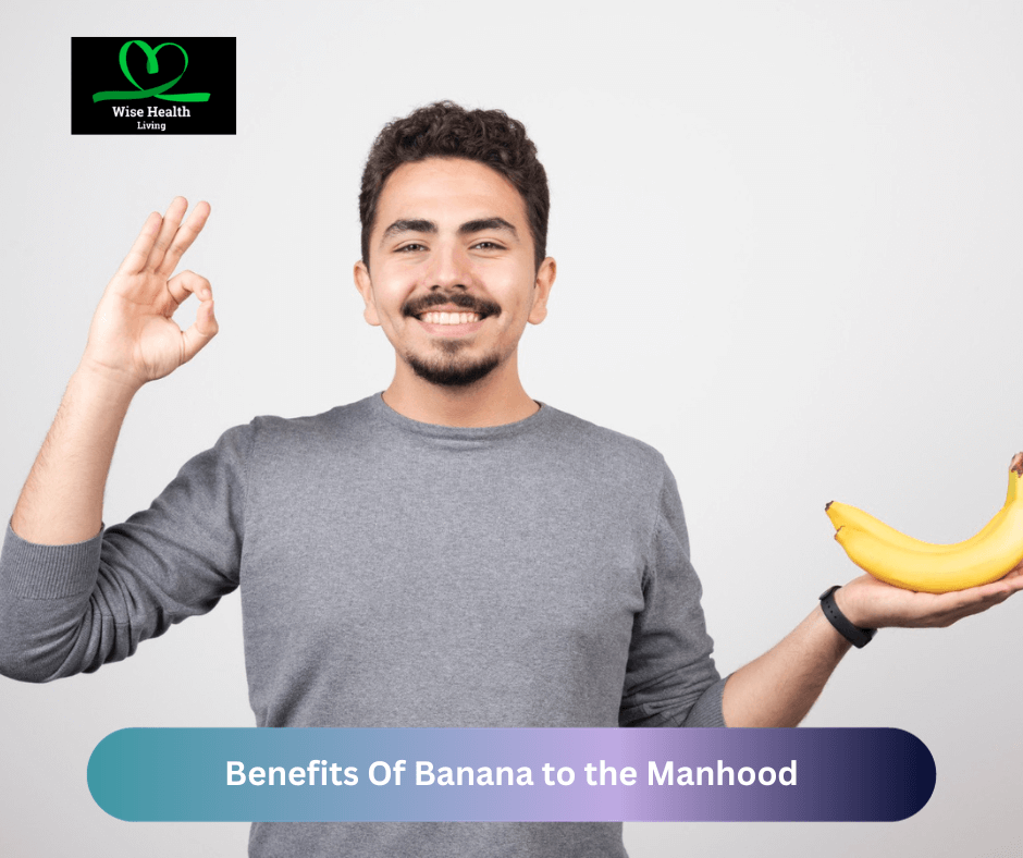 Benefits Of Banana To Manhood