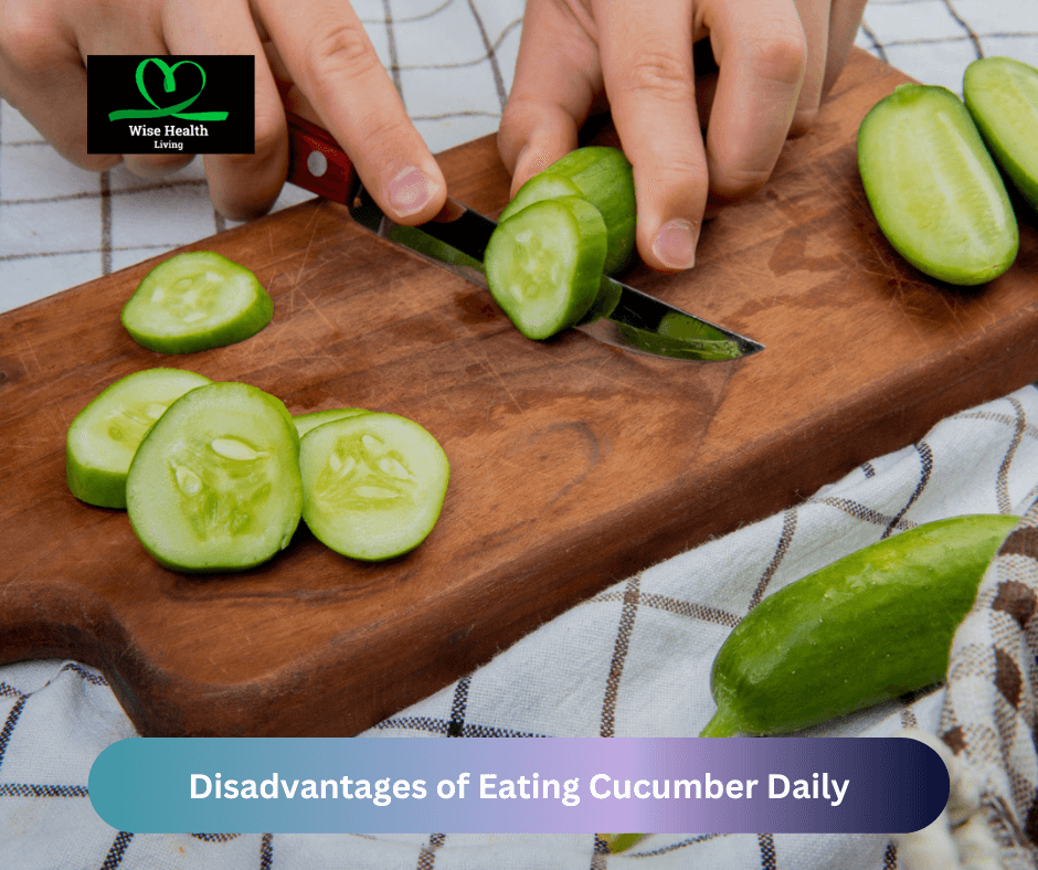 Disadvantages of Eating Cucumber Daily